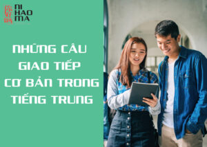 nhung cau giao tiep tieng trung co ban