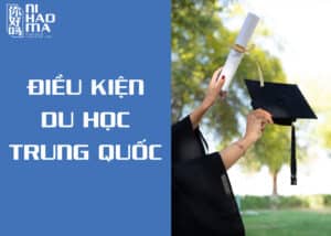 điều kiện du học trung quốc